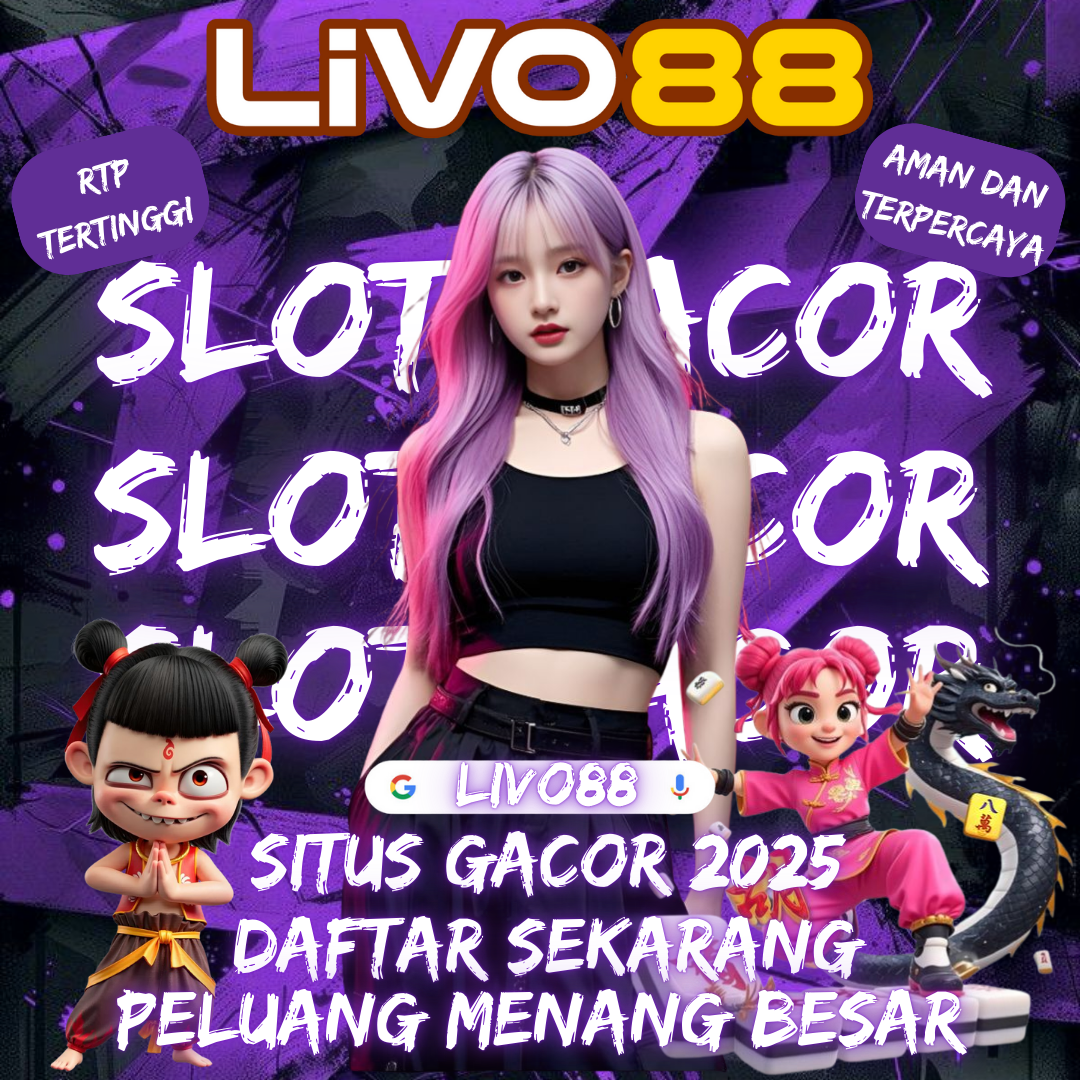 LIVO88 | Situs Online Paling Dicari 2025 Peluang Profit Tinggi & Jackpot Besar